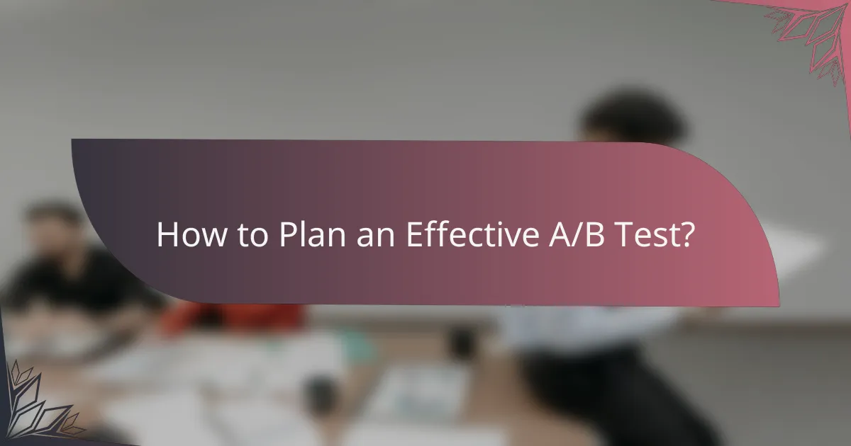 How to Plan an Effective A/B Test?