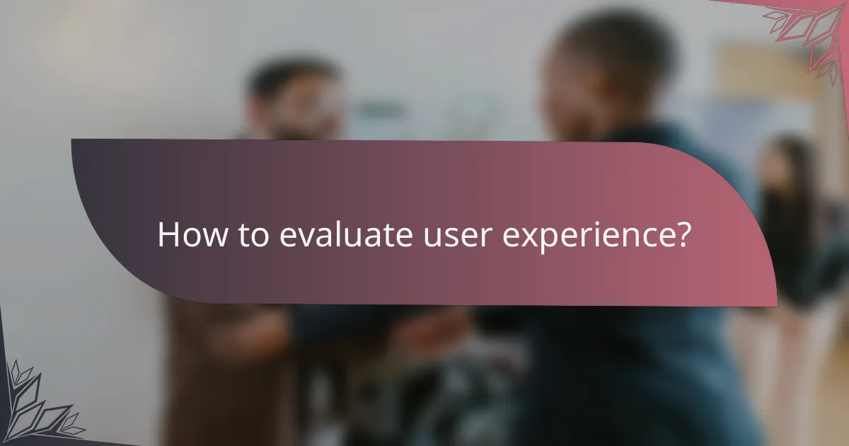 How to evaluate user experience?