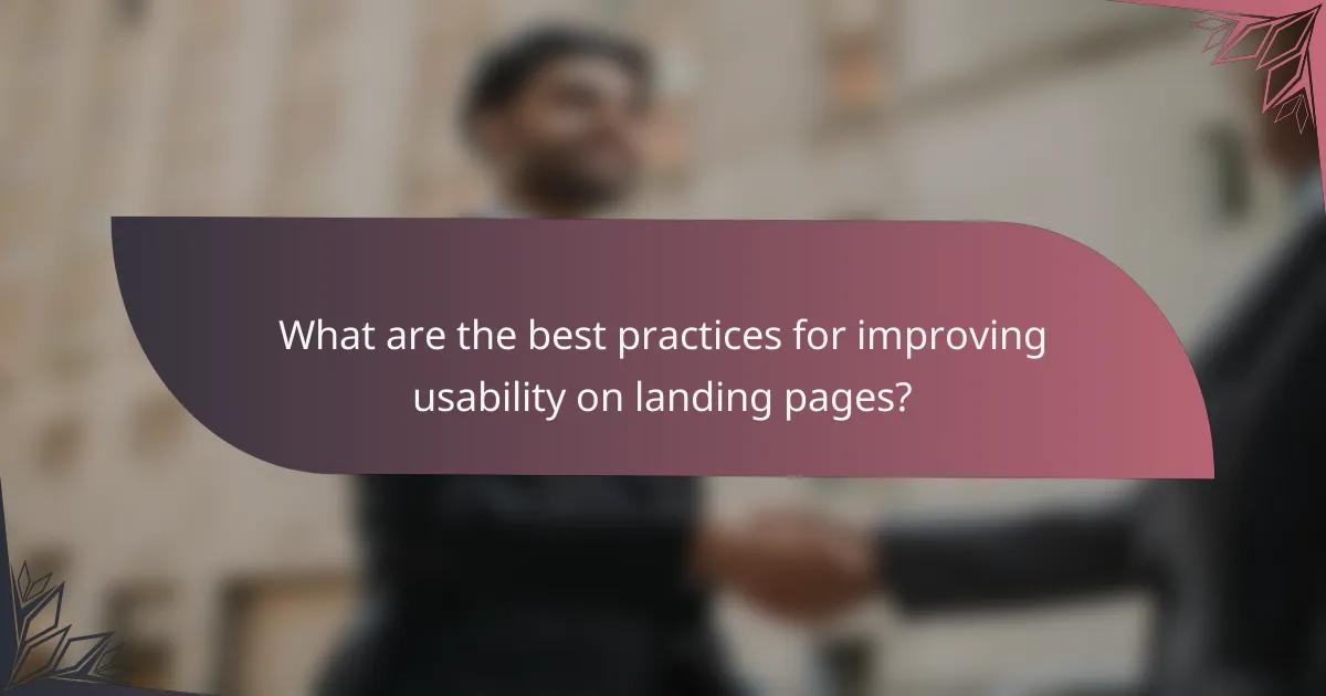 What are the best practices for improving usability on landing pages?