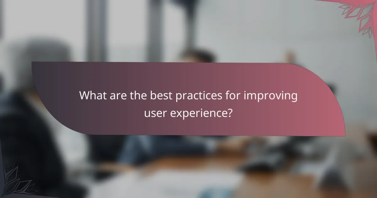 What are the best practices for improving user experience?