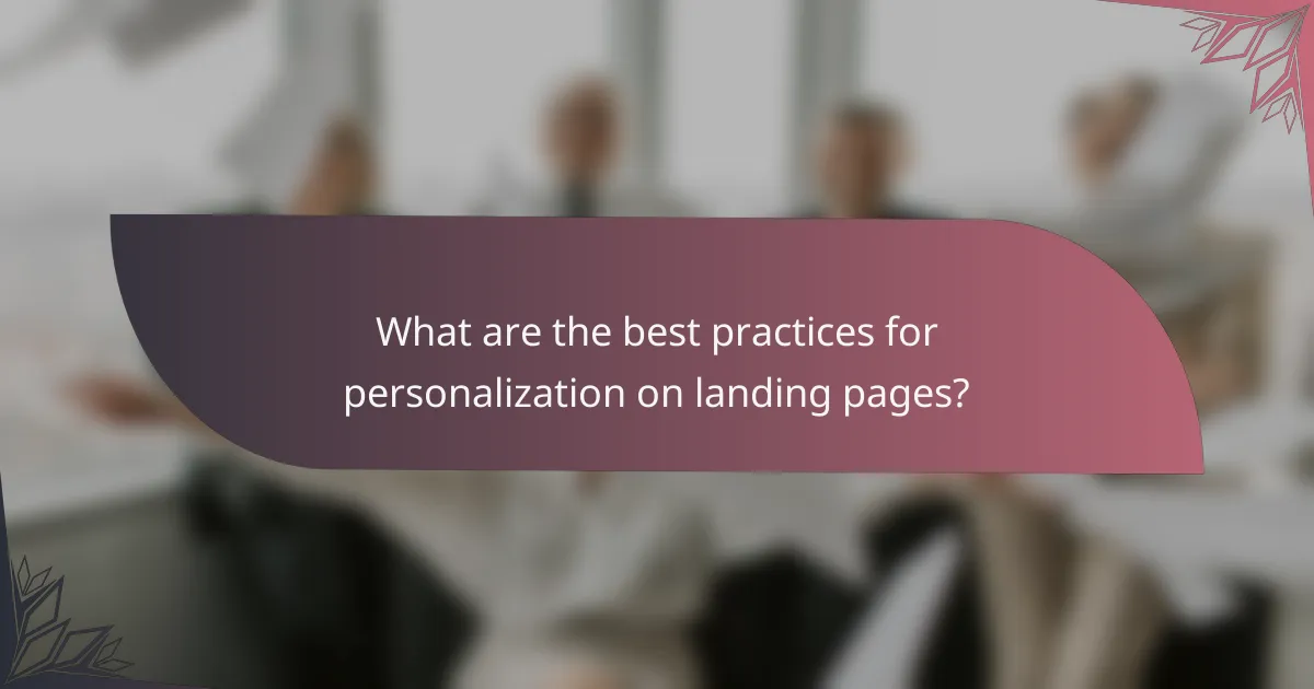 What are the best practices for personalization on landing pages?